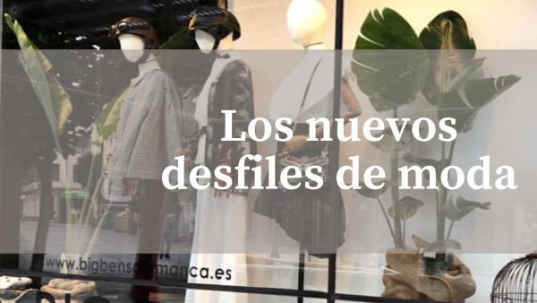 LOS NUEVOS DESFILES DE MODA