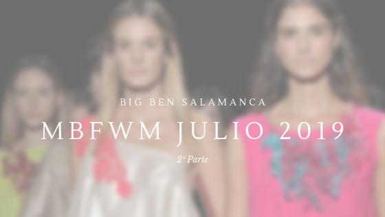 MBFWM JULIO 2019 (2º parte)