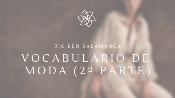 VOCABULARIO DE MODA (2º PARTE)